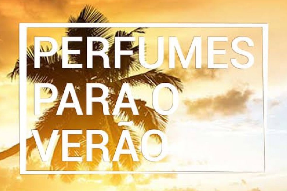 Fragrâncias da estação: Saiba quais combinam com o verão