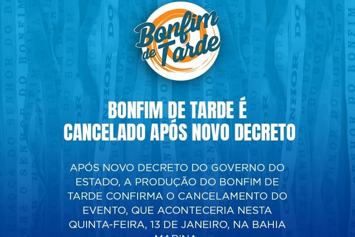 Bonfim de Tarde é cancelado após novo decreto
