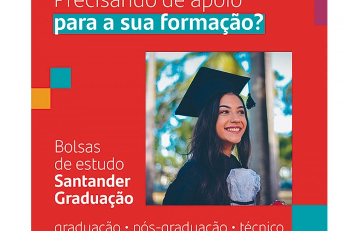 Inscrições abertas para o Programa de Bolsa "Santander Graduação 2022"