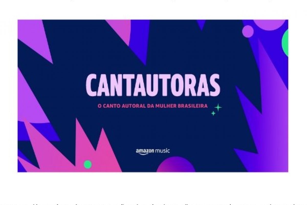 Amazon Music lança Minidocumentário Cantautoras, com Marina Lima, Sandra de Sá, entre outras artistas!
