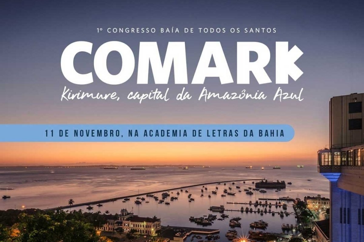 Comark Congresso debate o desenvolvimento sócio-econômico da Baía de Todos-os-Santos