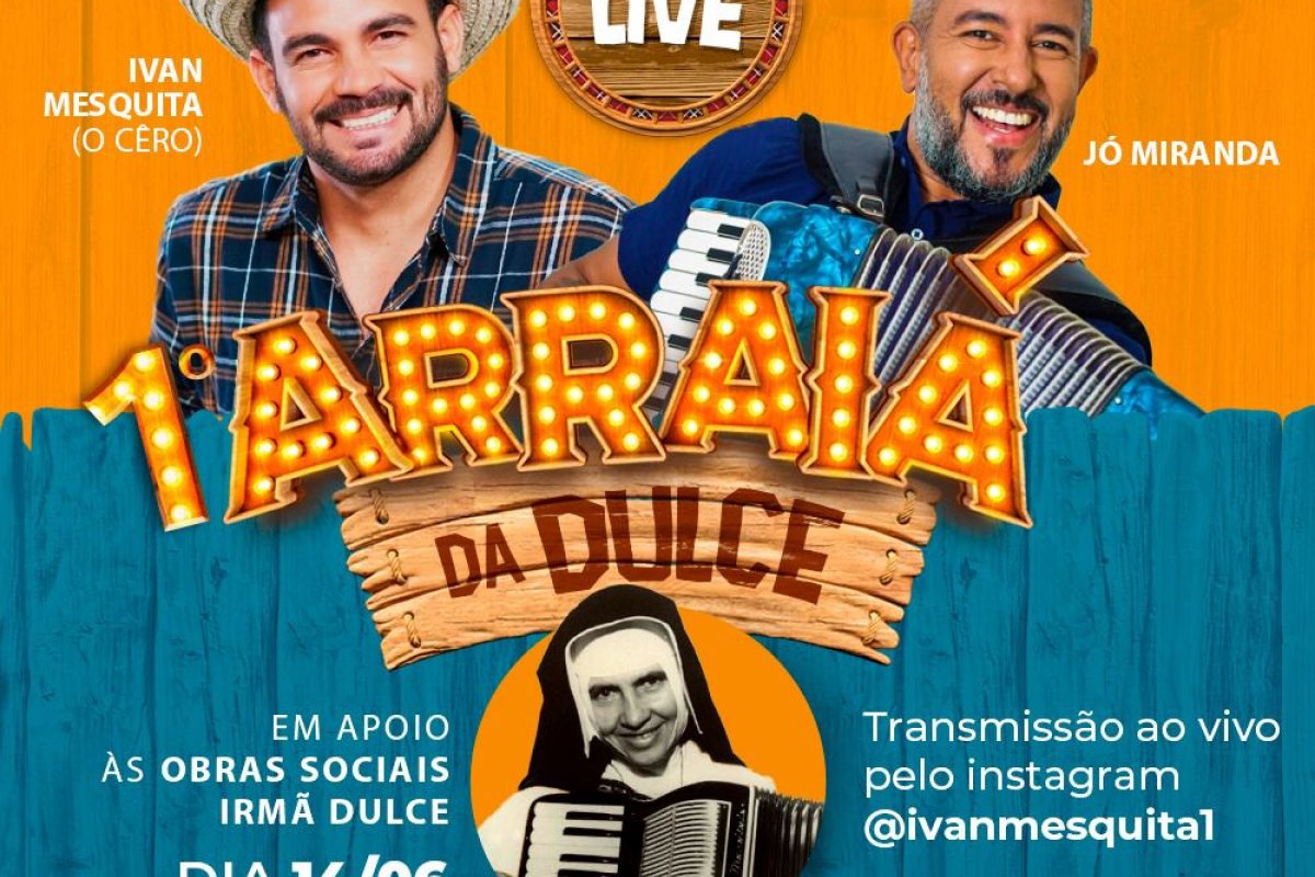 Ivan Mesquita e Jó Miranda promovem live junina em prol das Obras Sociais Irmã Dulce