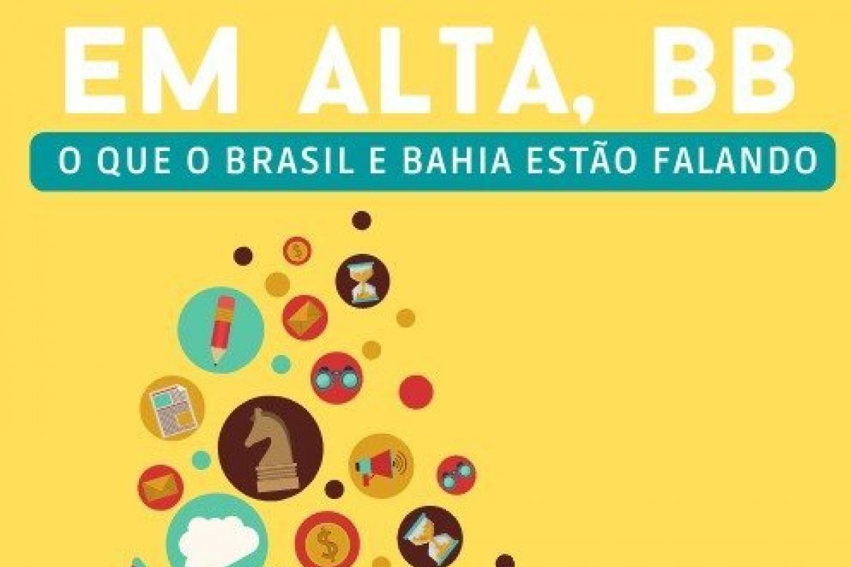 Podcast Em Alta, BB: os assuntos em destaque no Brasil e na Bahia