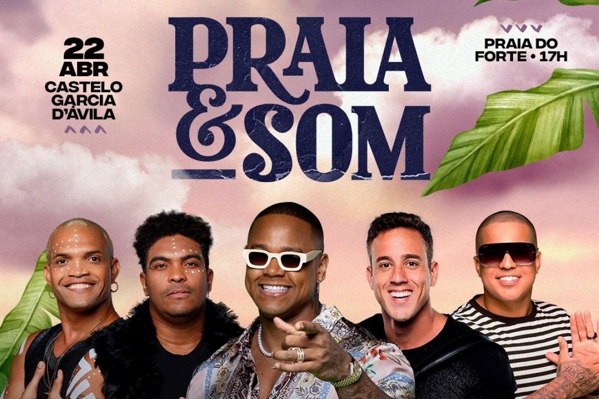 Praia & Som reúne Léo Santana, Timbalada, Tico e CBX Samba Club na Praia do Forte!