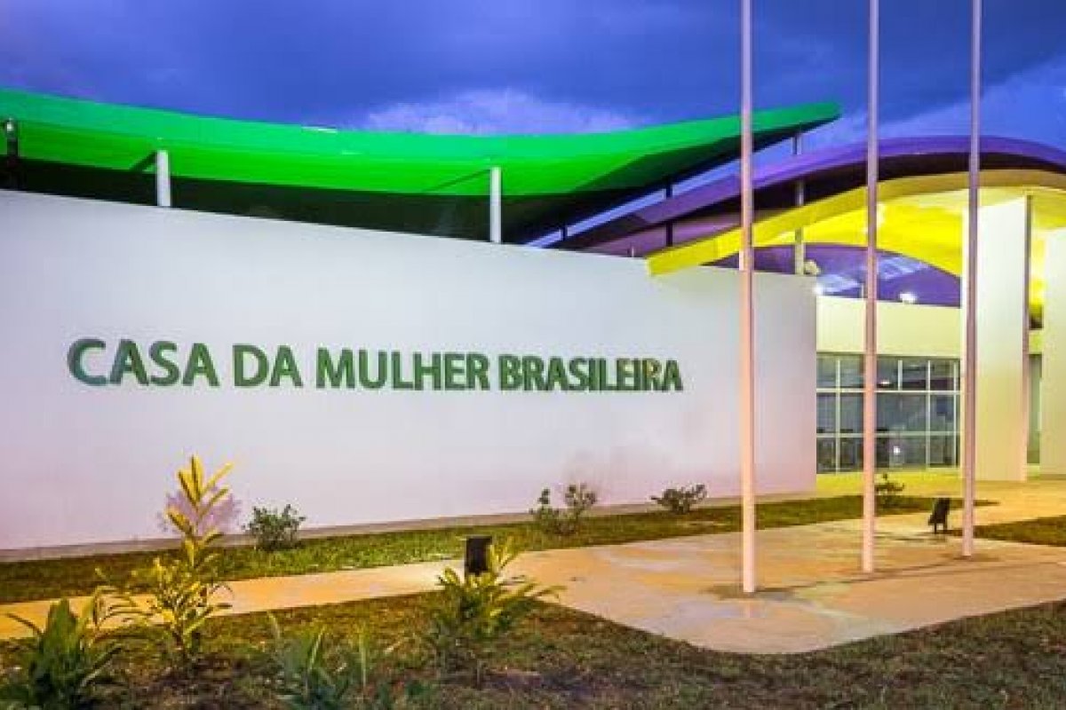 Casa da Mulher Brasileira chegará a todas as capitais até o fim do governo