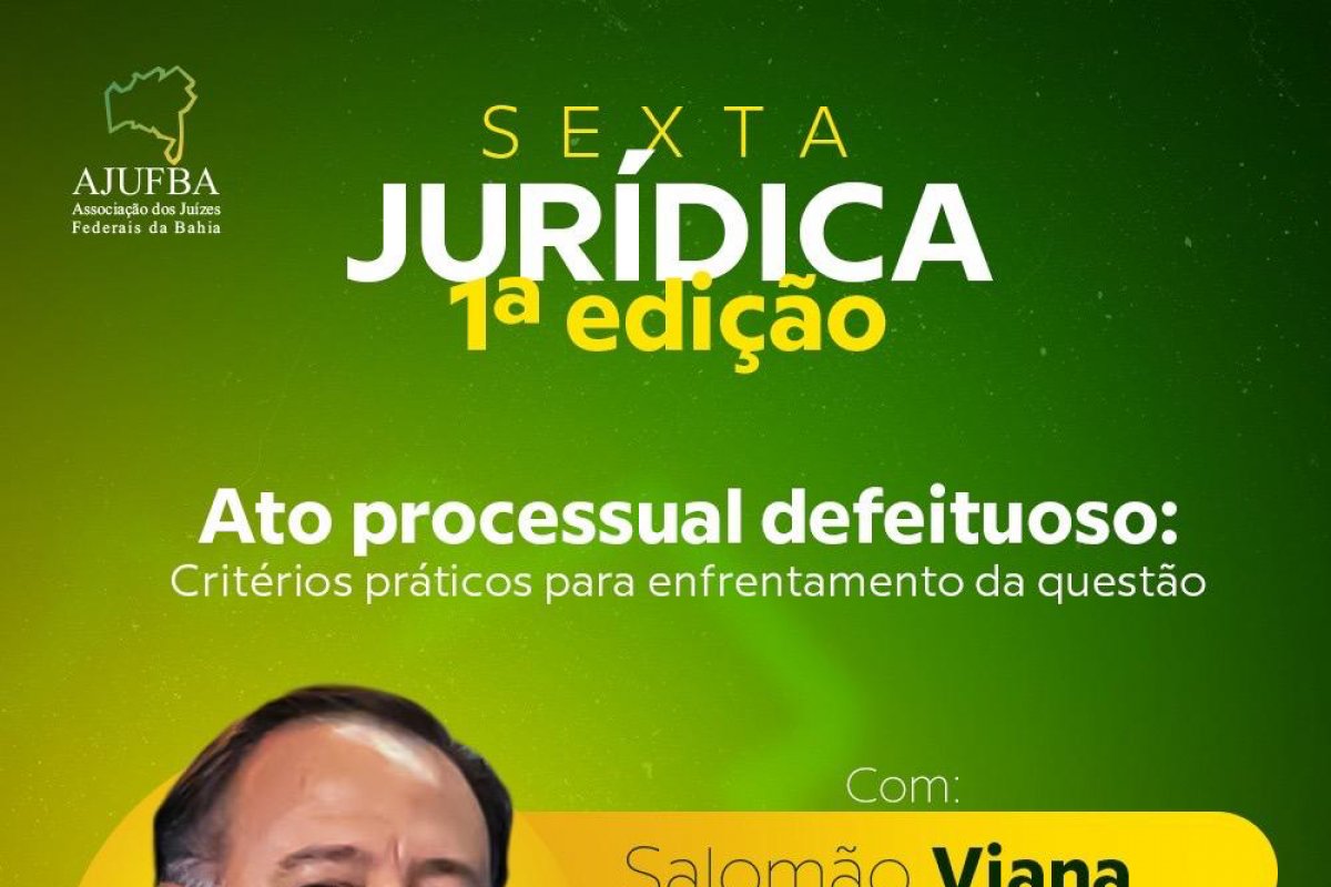 Associação dos Juízes Federais da Bahia realiza 1ª edição da Sexta Jurídica em 2023