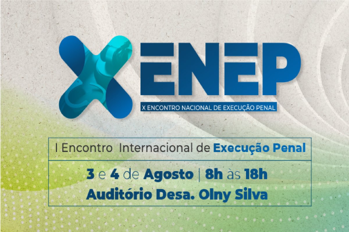 TJBA e IBEP realizam I Encontro Internacional e X Encontro Nacional de Execução Penal