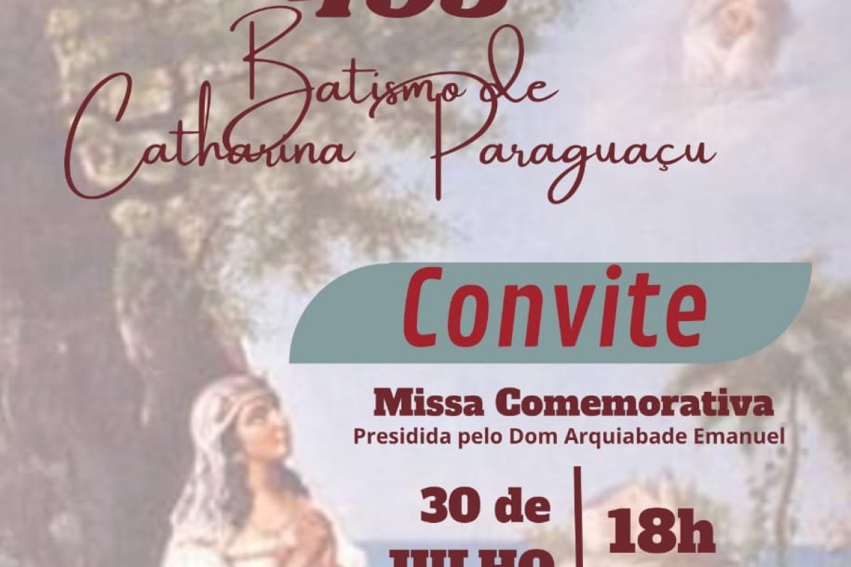 Igreja de Nossa Senhora da Graça celebra no dia 30 missa comemorativa aos 495 anos de batismo de Catarina Paraguaçu!