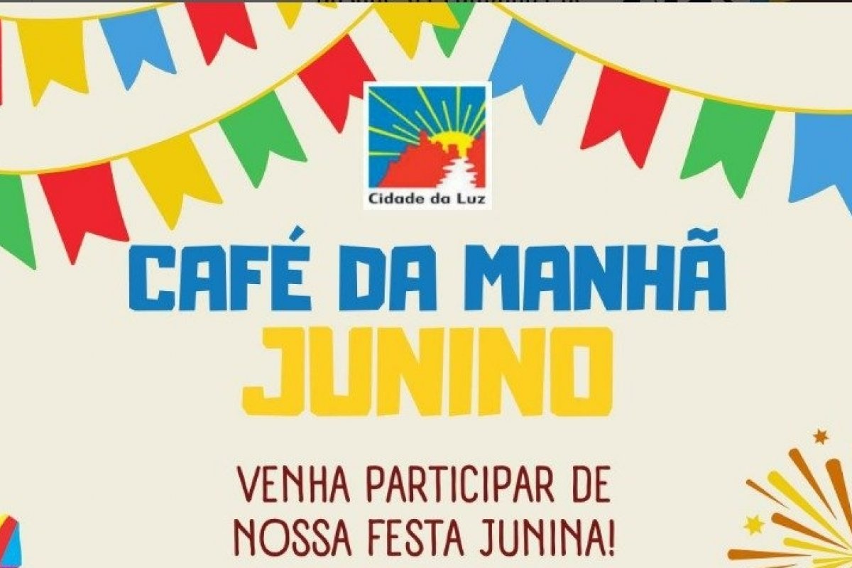 Café Junino da Cidade da Luz acontece neste domingo!