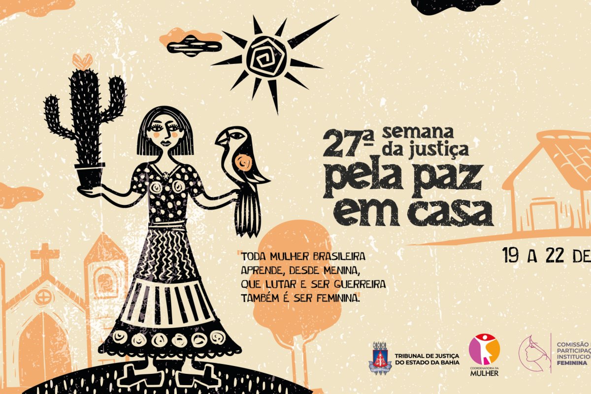 Semana da Justiça pela Paz em Casa do TJBA foca no enfrentamento à violência doméstica