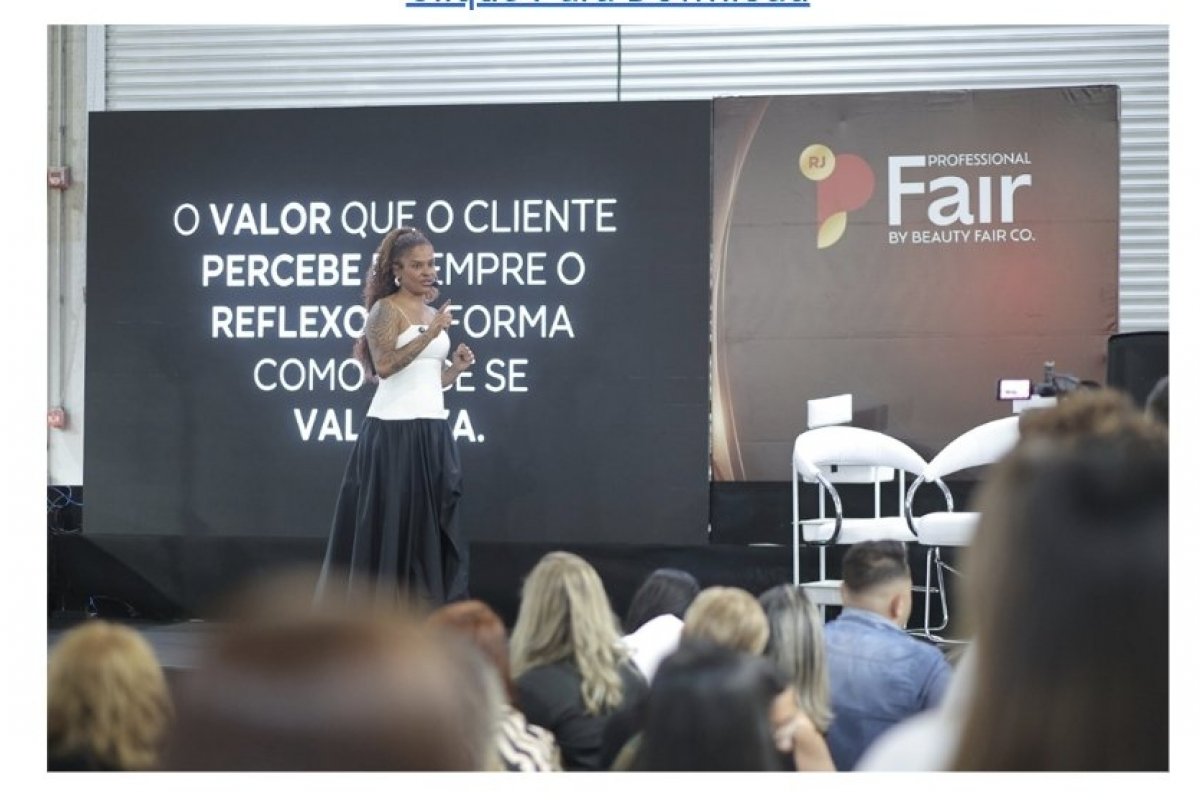Professional Fair Rio de Janeiro se firma como o maior polo de empreendedorismo e atualização para o mercado profissional de beleza!