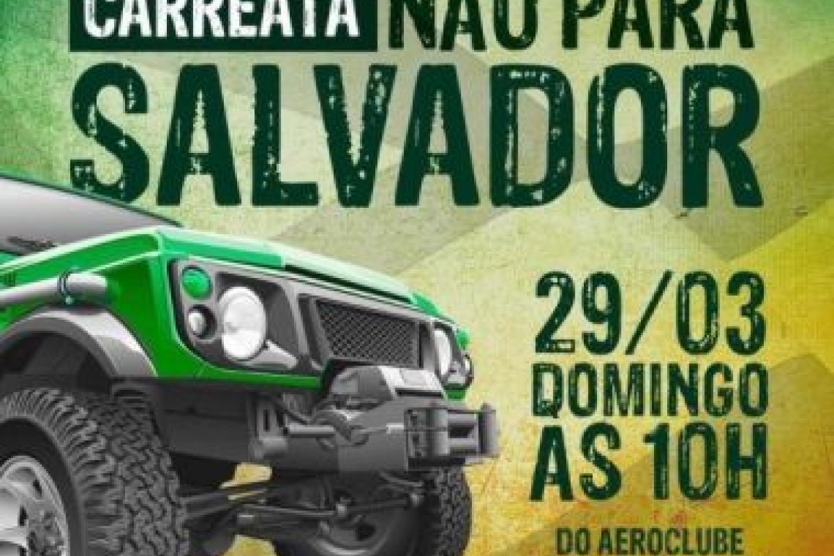 MP recomenda que SSP acompanhe “Carreata Não Para Salvador!”