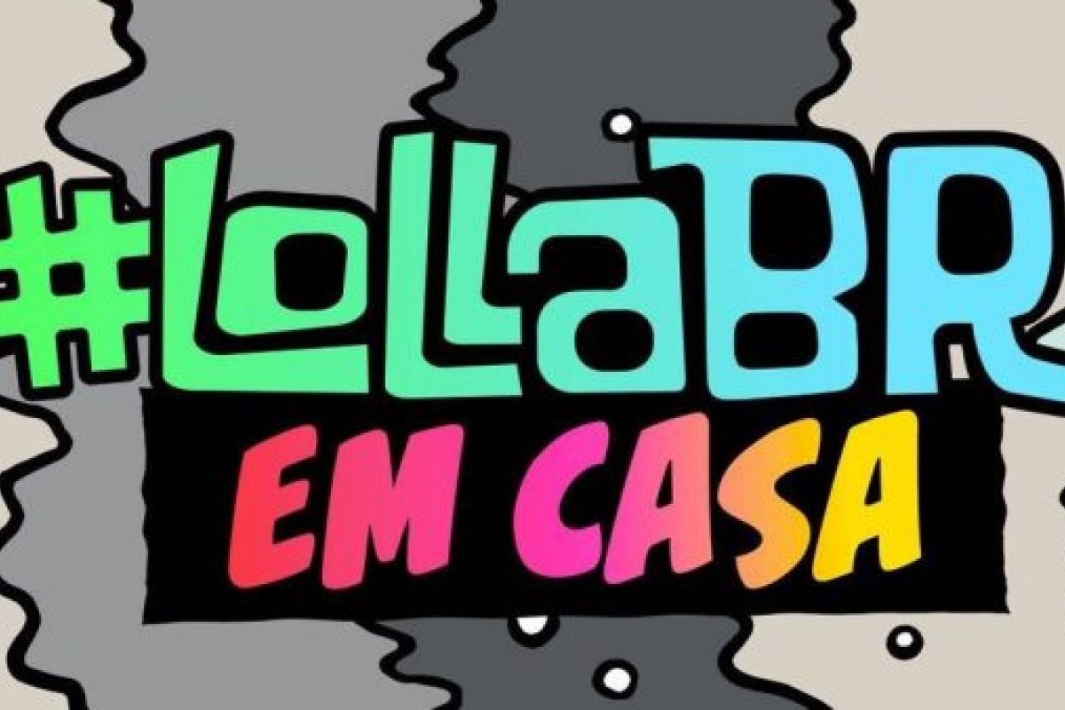 Lollapalooza Brasil divulga a 2ª Edição do #LollaBRemCasa