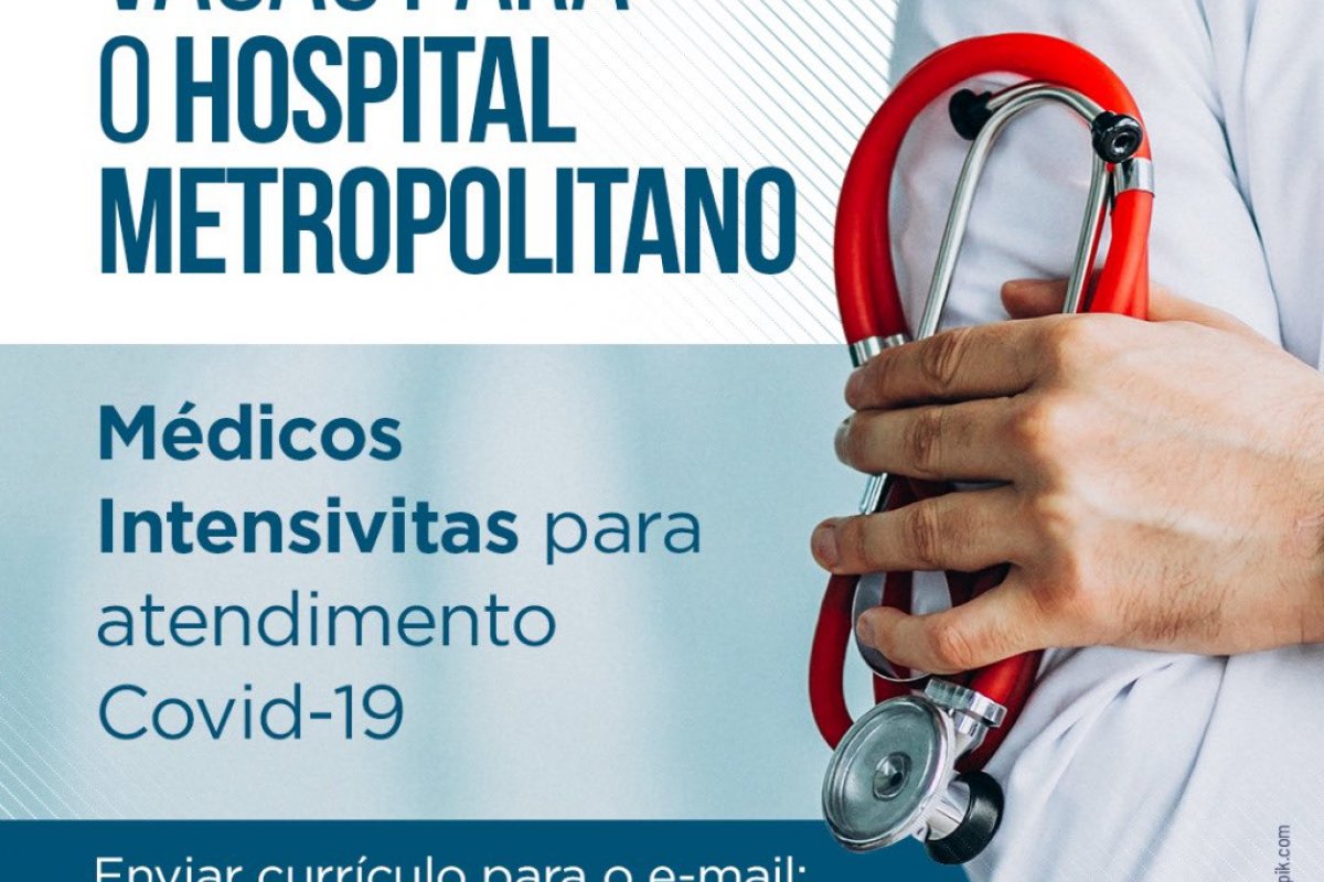 Secretário da Saúde faz apelo para médicos se candidatarem a vagas no Hospital Metropolitano 