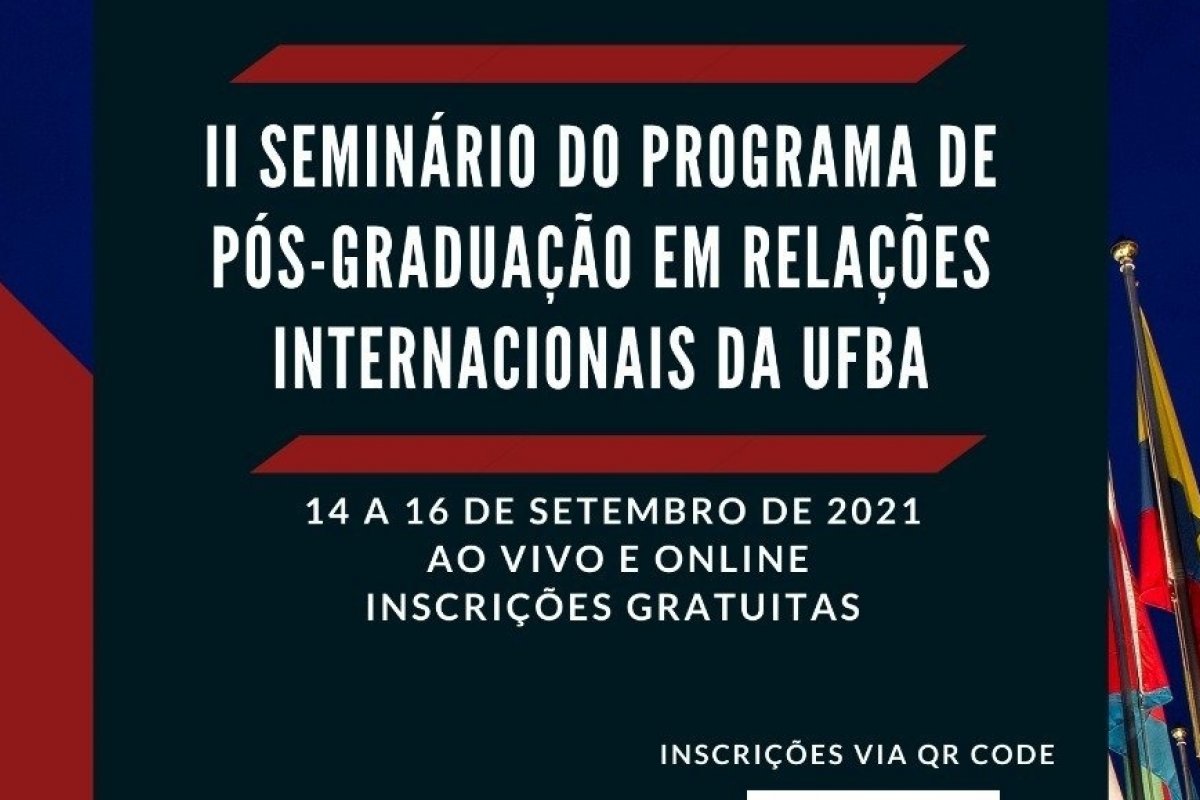 Programa de Pós-Graduação em Relações Internacionais da UFBA realiza o II Seminário de Pesquisa do PPGRI/UFBA