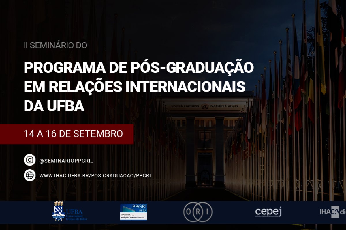 Pesquisadores de destaque marcam presença no II Seminário do Programa de Pós-Graduação em Relações Internacionais da UFBA