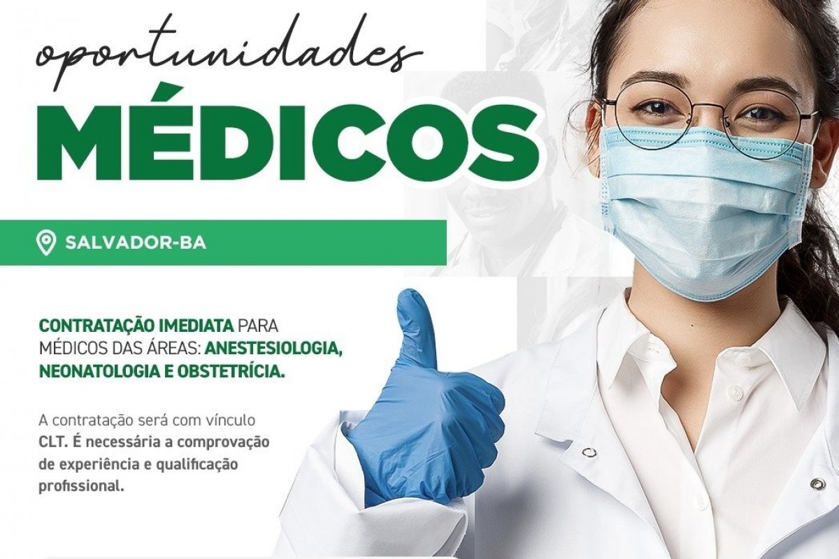 Oportunidade: Vagas para médicos no esquema CLT em Salvador